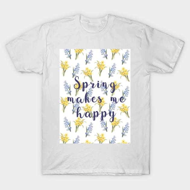 Spring makes me happy - spring flowers print T-Shirt by bettyretro